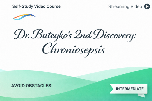 Dr. Buteyko's 2nd Discovery: Chroniosepsis