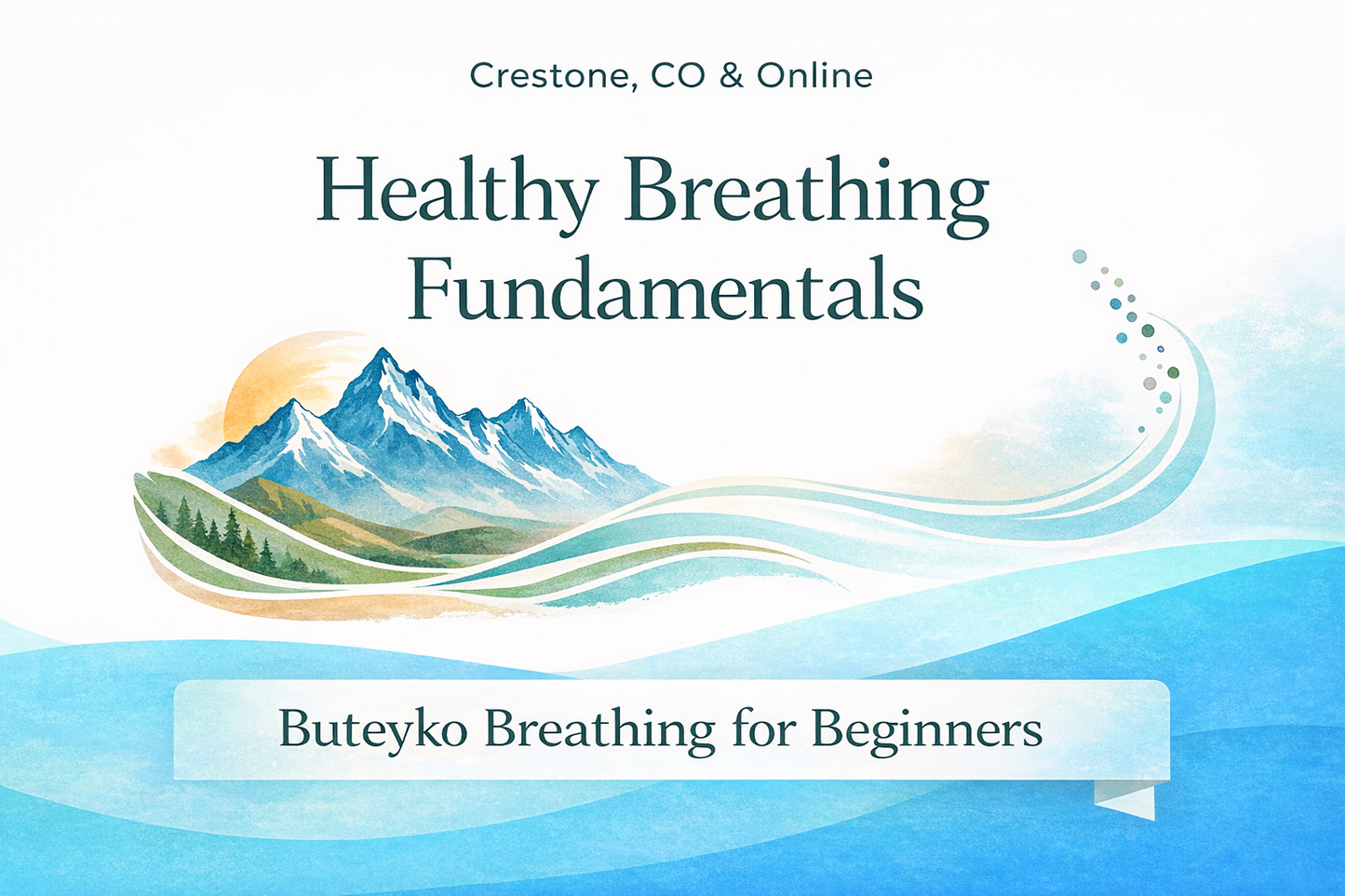 Breathe Less: Healthy Breathing Fundamentals