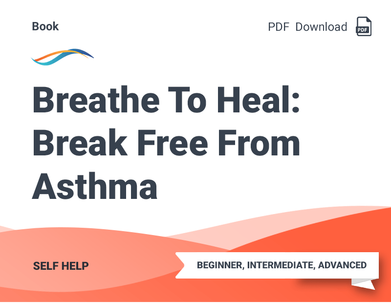 Breathe To Heal Break Free From Asthma (PDF)Buteyko Breathing Center