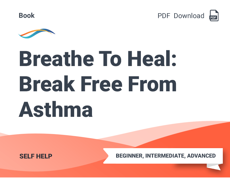 Breathe To Heal: Break Free From Asthma (PDF)