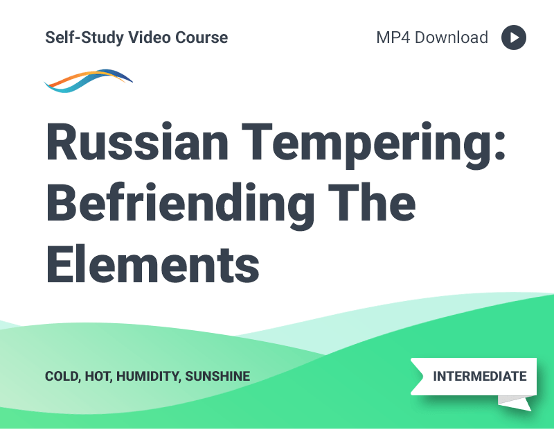Befriending The Elements: Russian Tempering